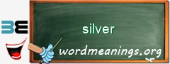 WordMeaning blackboard for silver